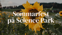 Solrosor och texten "Sommarfest på Science Park".